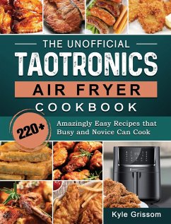 The Unofficial TaoTronics Air Fryer Cookbook - Grissom, Kyle