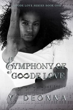 Symphony of Goode Love: Goode Love Series - Deonna, Y.
