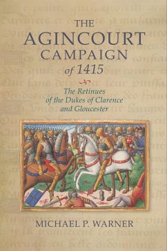 The Agincourt Campaign of 1415 - Warner, Dr Michael P. (Author)