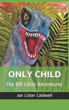 Only Child: The Bill Little Adventures - Lister Caldwell, Jan