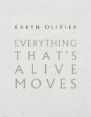 Karyn Olivier: Everything That's Alive Moves