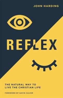 Reflex: The Natural Way to Live the Christian Life - Harding, John