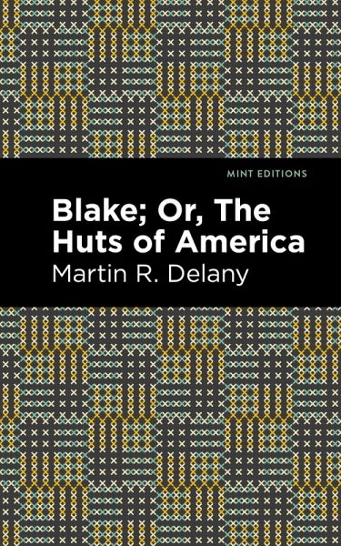 Blake; Or, The Huts of America (eBook, ePUB)