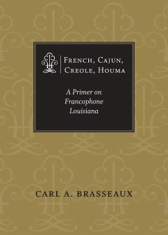 French, Cajun, Creole, Houma - Brasseaux, Carl A.