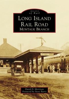 Long Island Rail Road: Montauk Branch - Morrison, David D.