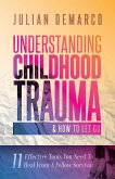Understanding Childhood Trauma and How to Let Go