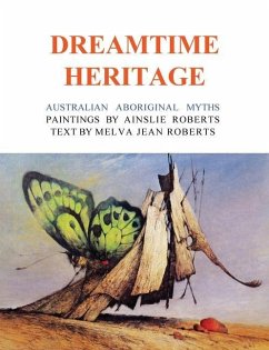 Dreamtime Heritage: Australian Aboriginal Myths - Roberts, Melva Jean