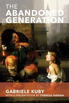 The Abandoned Generation - Kuby, Gabriele; Kirchner, James Patrick