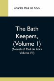 The Bath Keepers, (Volume 1) (Novels Of Paul De Kock Volume Vii)