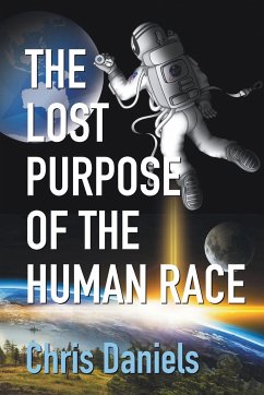 The Lost Purpose of the Human Race - Daniels, Chris