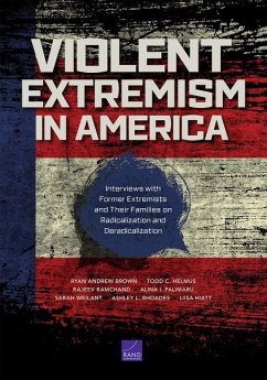 Violent Extremism in America: Interviews with Former Extremists and Their Families on Radicalization and Deradicalization - Brown, Ryan Andrew; Helmus, Todd C.; Ramchand, Rajeev