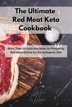 The Ultimate Red Meat Keto Cookbook - Hayes, Elisa