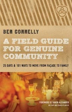 A Field Guide for Genuine Community - Connelly, Ben