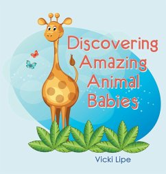 Discovering Amazing Animal Babies - Lipe, Vicki