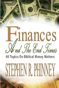 Finances And The End Times - Phinney, Stephen R.