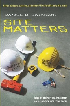 Site Matters: Tales of ordinary madness from an installation site Down Under - Davidson, Daniel D.