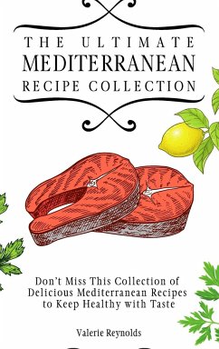 The Ultimate Mediterranean Recipe Collection - Reynolds, Valerie