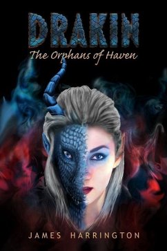 Drakin: The Orphans of Haven - Harrington, James