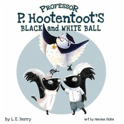 Professor P. Hootentoot's Black and White Ball - Berry, L. E.
