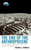 The End of the Anthropocene