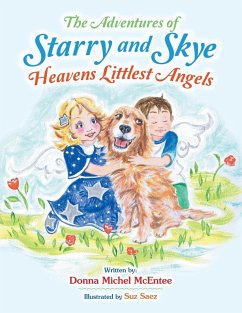 The Adventures of Starry and Skye Heavens Littlest Angels - McEntee, Donna Michel