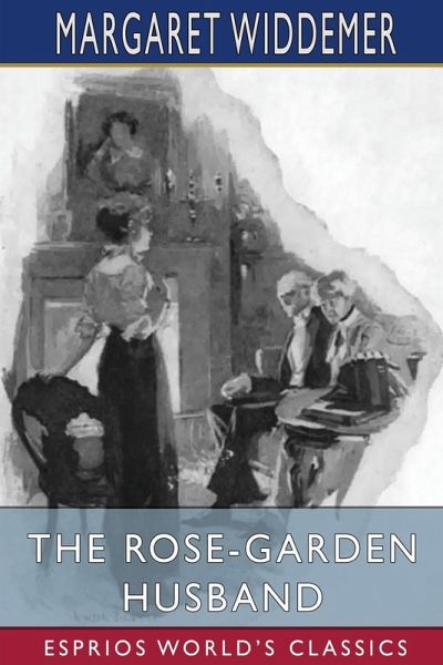 The Rose-Garden Husband (Esprios Classics) The Rose-Garden Husband (Esprios Classics)