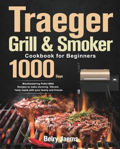 Traeger Grill & Smoker Cookbook for Beginners - Jaems, Belry