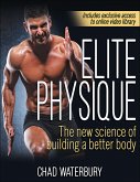 Elite Physique: The New Science of Building a Better Body