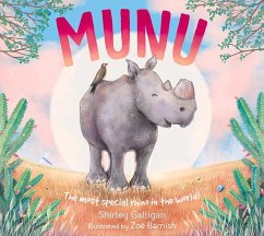 Munu: The Most Special Rhino in the World! - Galligan, Shirley
