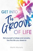 Get Into The Groove of Life