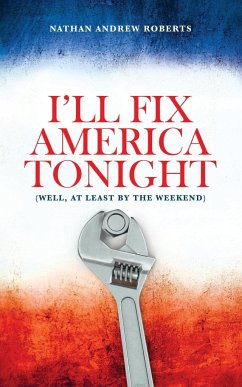 I'll Fix America Tonight - Roberts, Nathan Andrew