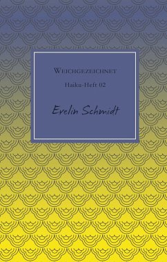 Weichgezeichnet - Schmidt, Evelin