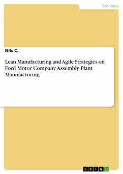 Lean Manufacturing and Agile Strategies on Ford Motor Company Assembly Plant Manufacturing (eBook, PDF) - C., Nils