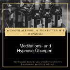 Weniger Alkohol und Zigaretten mit Hypnose - Meditations- und Hypnose-Übungen (MP3-Download)