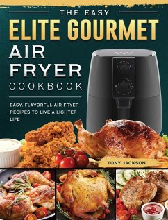 The Easy Elite Gourmet Air Fryer Cookbook - Jackson, Tony