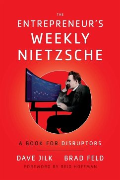 The Entrepreneur's Weekly Nietzsche - Feld, Brad; Jilk, Dave