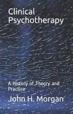 Clinical Psychotherapy: A History of Theory and Practice