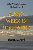 A Bad Week In Hollister: A Sheriff Cowboy Berkson Mystery Novel