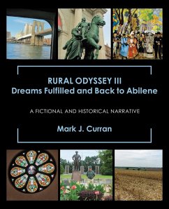 Rural Odyssey Iii Dreams Fulfilled and Back to Abilene - Curran, Mark J.