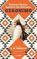 Geronimo - Soykirima Ugrayan Apacilerin Son Kahramani - M. Barrett, S.