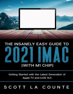 The Insanely Easy Guide to the 2021 iMac (with M1 Chip) - La Counte, Scott