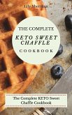 The Complete KETO Sweet Chaffle Cookbook