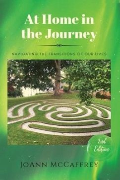 At Home in the Journey: Navigating the Transitions of Our Lives - McCaffrey, Joann