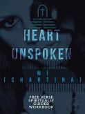 A Heart Unspoken: Free Verse Spiritually Guided Workbook