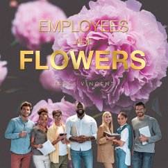 Employees Are Flowers - Vincent, Tessa