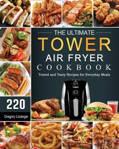 The Ultimate Tower Air Fryer Cookbook - Loranger, Gregory