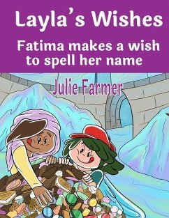 Laylas Wishes - Fatima makes a wish to spell her name - Farmer, Julie