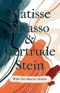 Matisse Picasso & Gertrude Stein - With Two Shorter Stories;With an Introduction by Sherwood Anderson - Stein, Gertrude