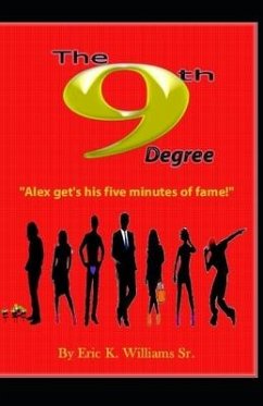 The 9th Degree: Alex gets his five minutes of fame! - Williams, Eric K.