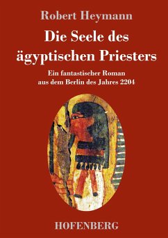Die Seele des ägyptischen Priesters - Heymann, Robert